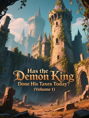 cover image of Has the Demon King Done His Taxes Today? (Volume 1)